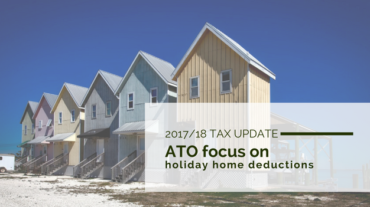 2017/18 Tax Update: ATO focus on holiday home deductions