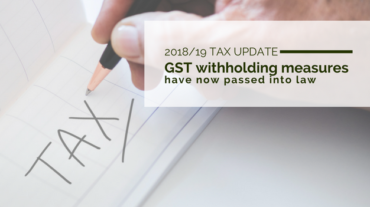 2018/19 Tax Update: GST withholding measures have now passed into law